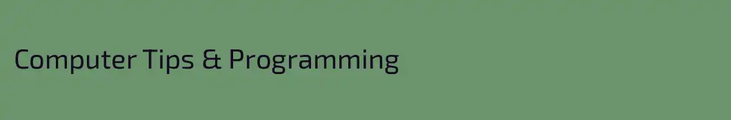 Computer Tips & Programming
